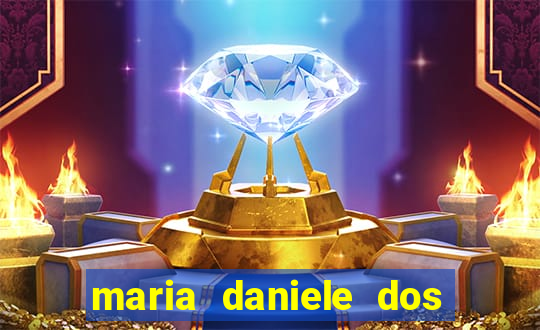 maria daniele dos santos dutra